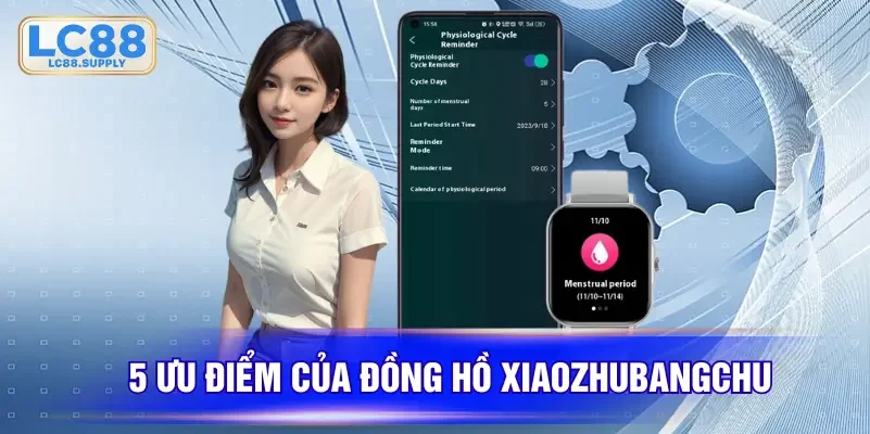 5 ưu điểm của đồng hồ Xiaozhubangchu